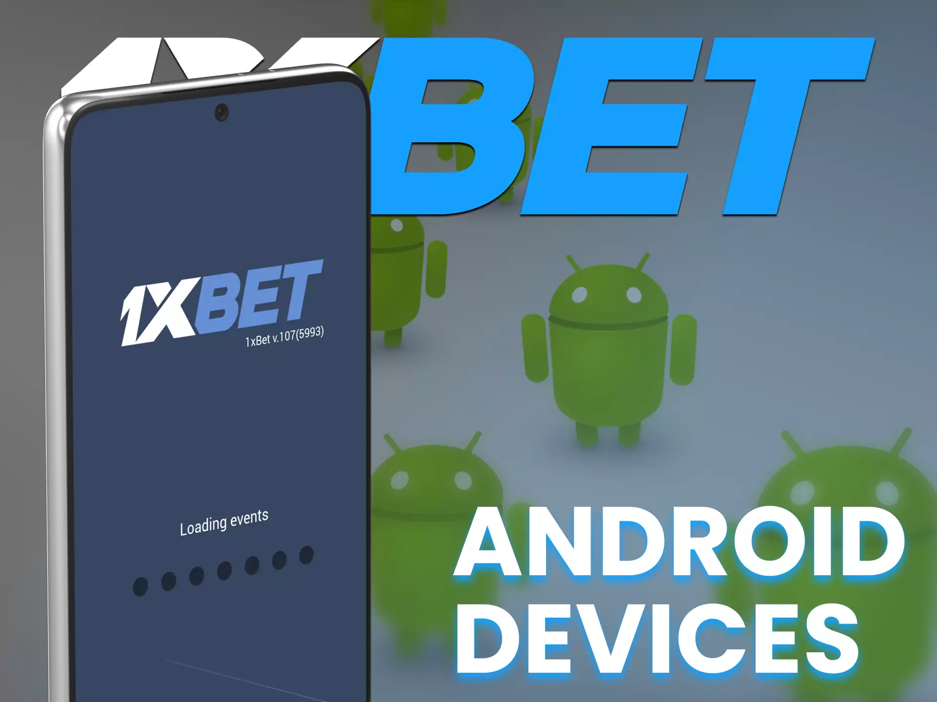 you can use the 1xBet app on various Android devices.