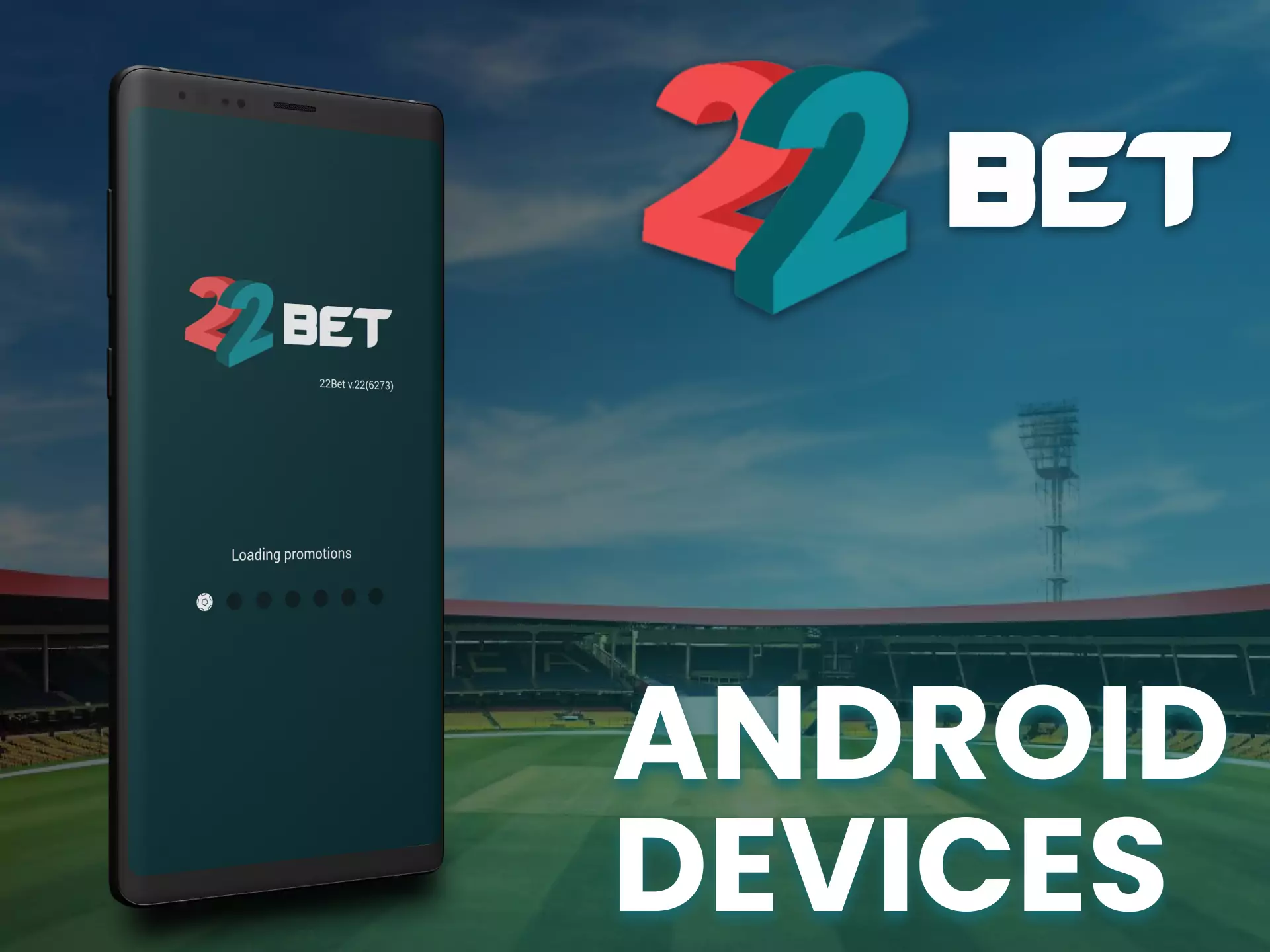 22bet app is supported on various Android devices.