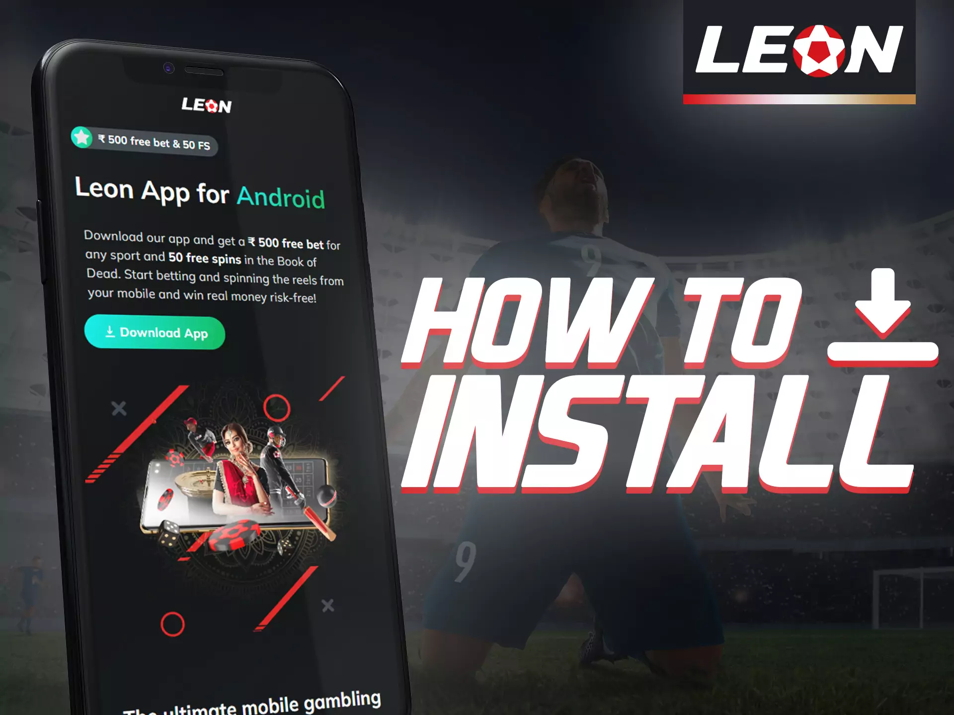 With these instructions, install Leonbet app on your phone.