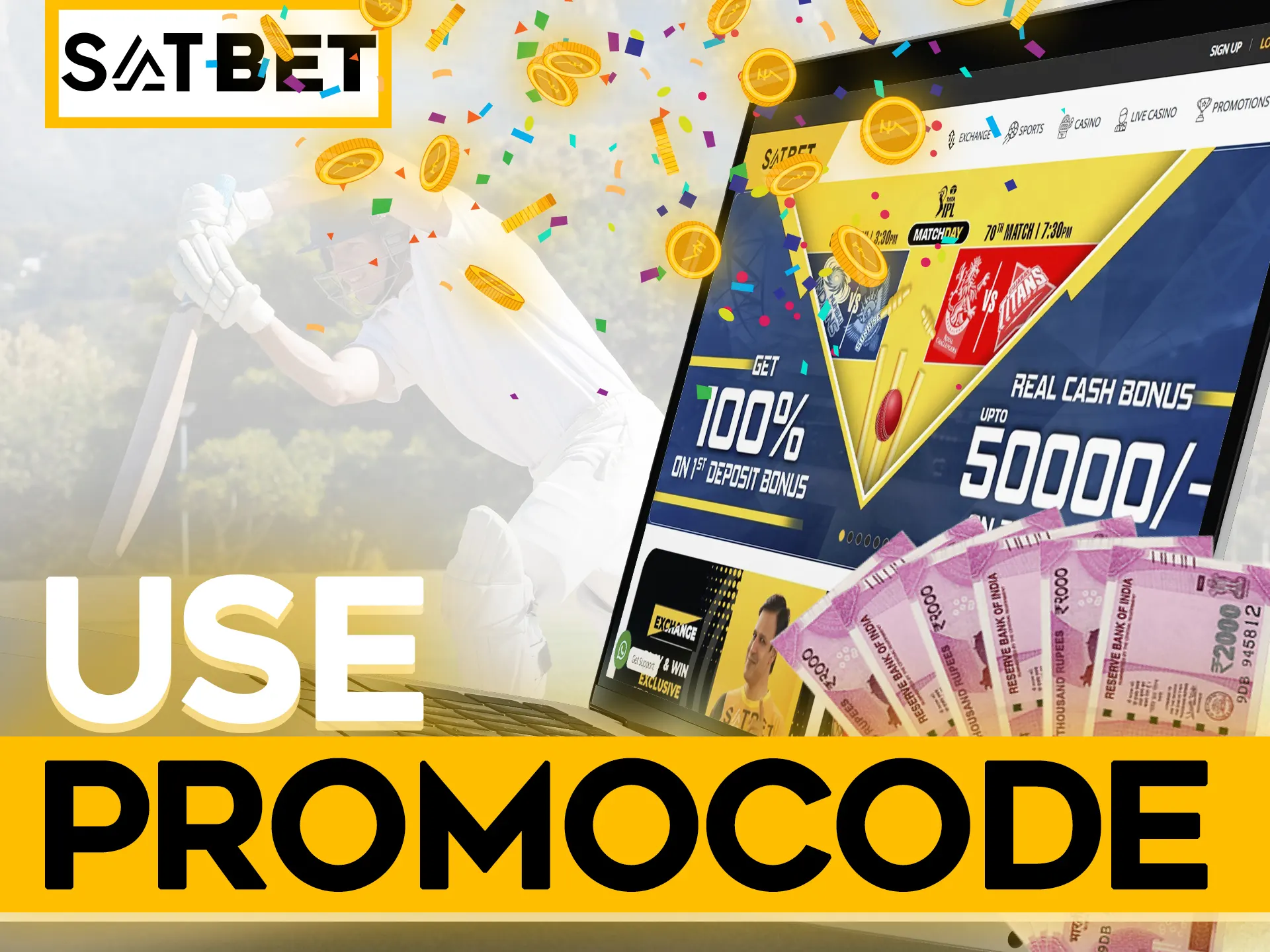 Insert Satbet special promocode during registration.