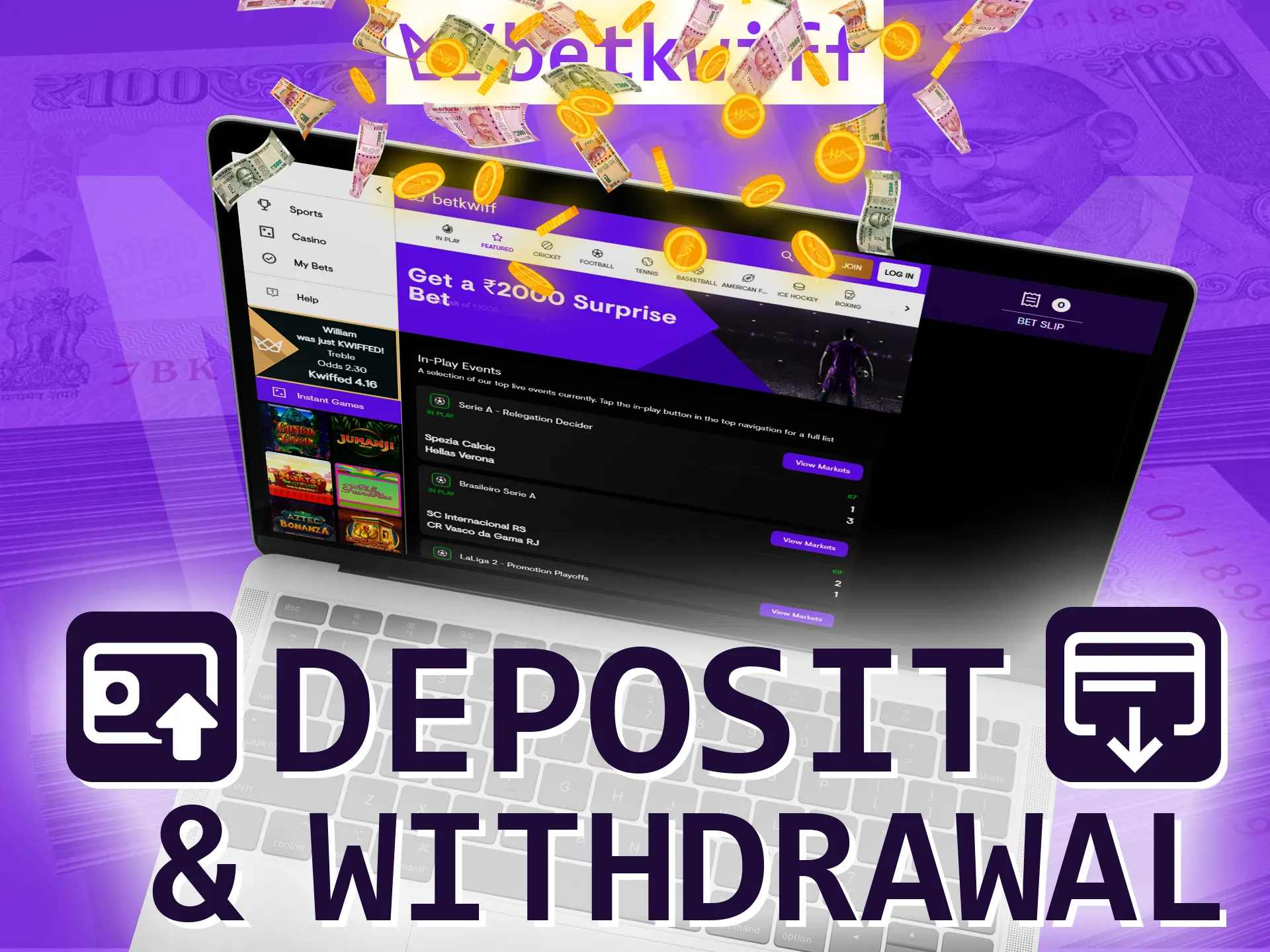 With Betkwiff you can always easily deposit and withdraw winnings.