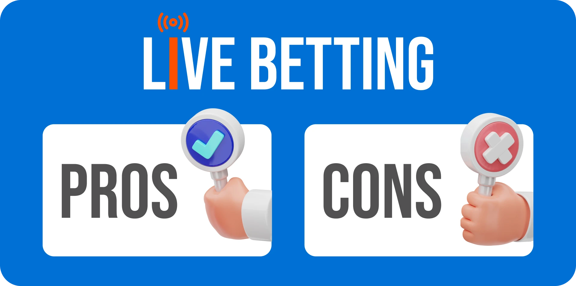 Get to know the pros and cons of live betting.