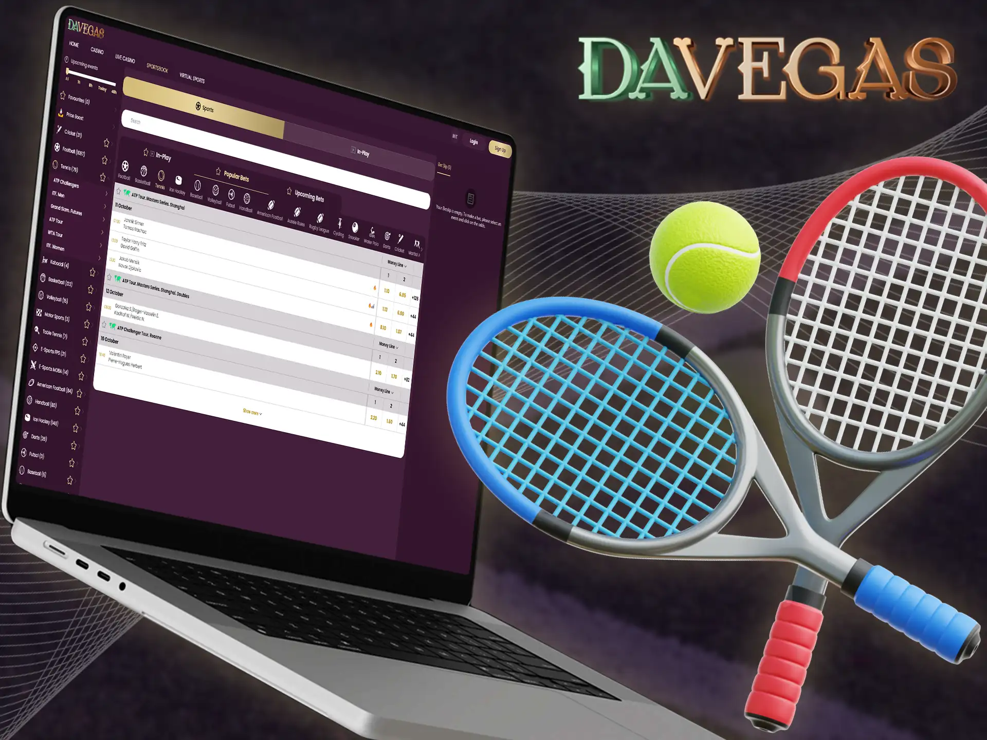 You can bet on all the major tennis tournaments on the Davegas website.