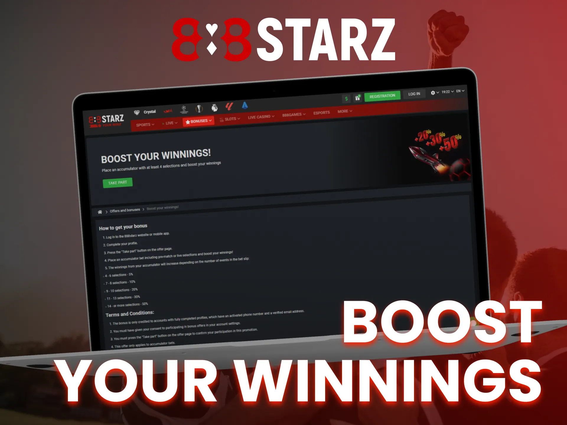 888Starz has a Boost Your Winnings promotion.