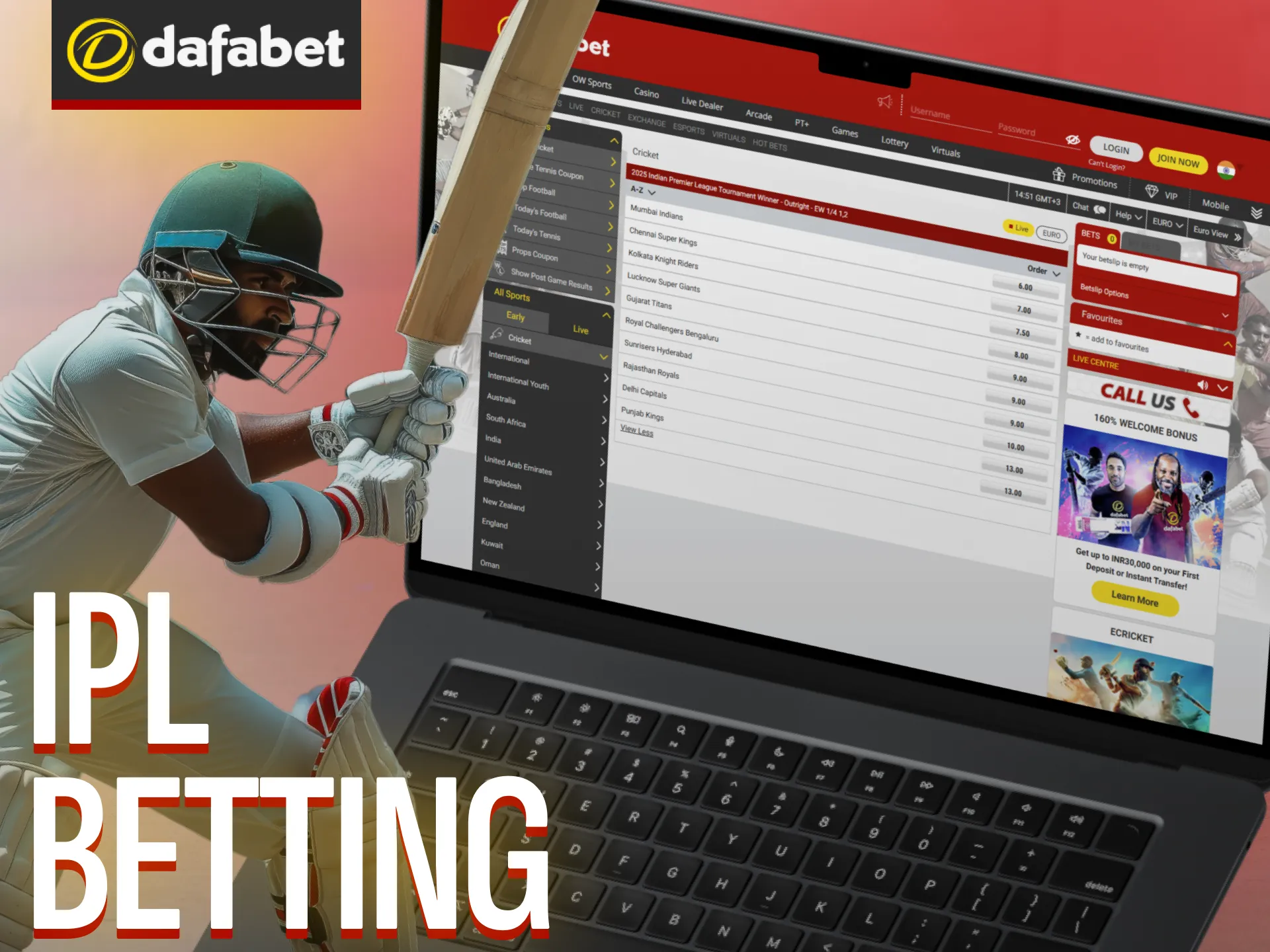 You can bet on Dafabet on the biggest cricket tournament in India.