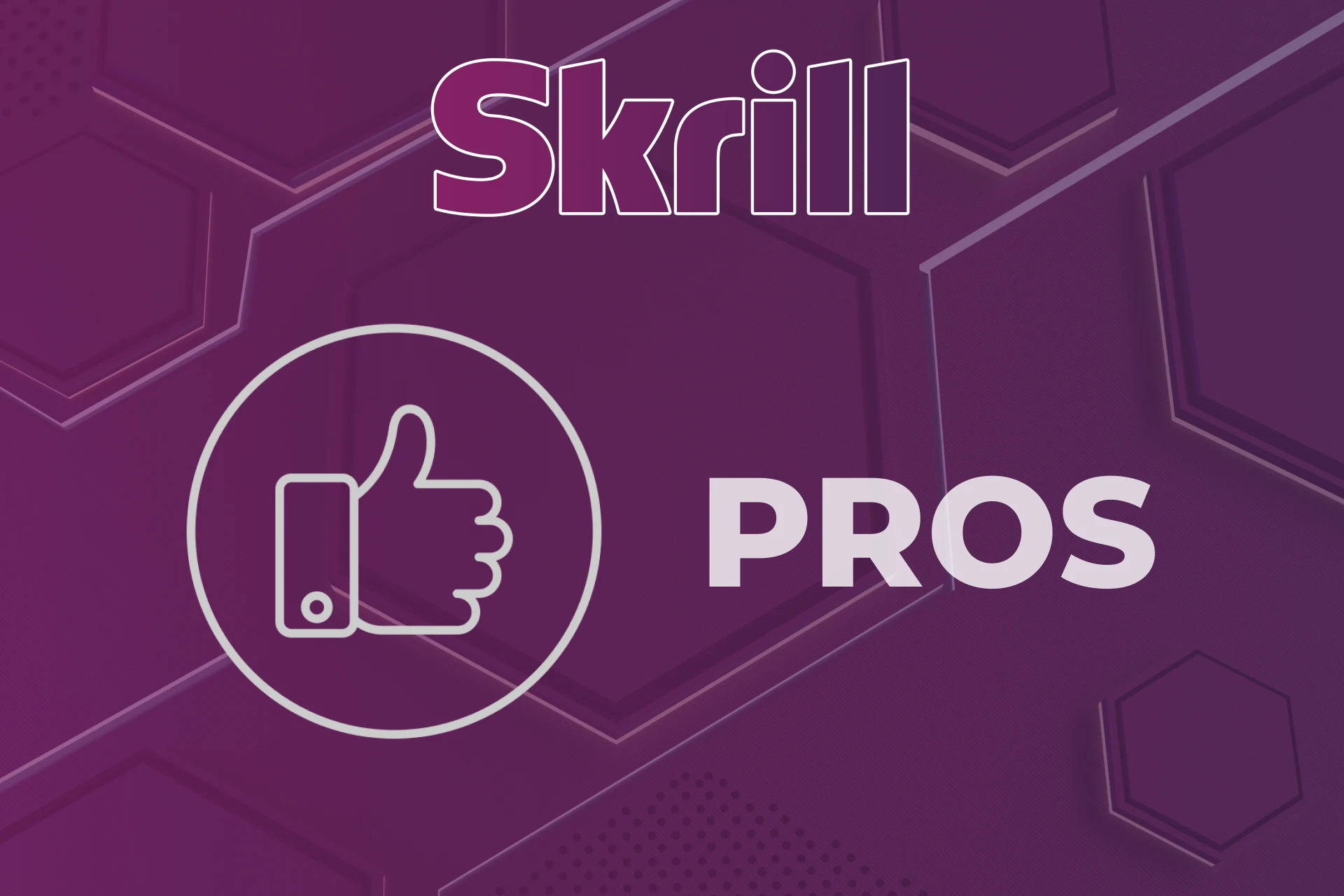 Skrill is easy to use for deposits and withdrawals.